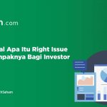 Apa Itu Right Issue Dan Dampaknya Bagi Investor Retail Panduan Lengkap Untuk Memahami Penambahan Modal Perusahaan