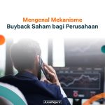 Mengenal Buyback Saham Dan Keuntungannya Bagi Pemegang Saham